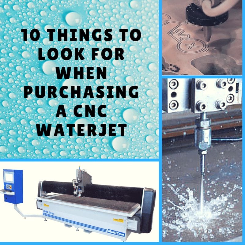 10 things to look for wen purchasing a CNC Waterjet
