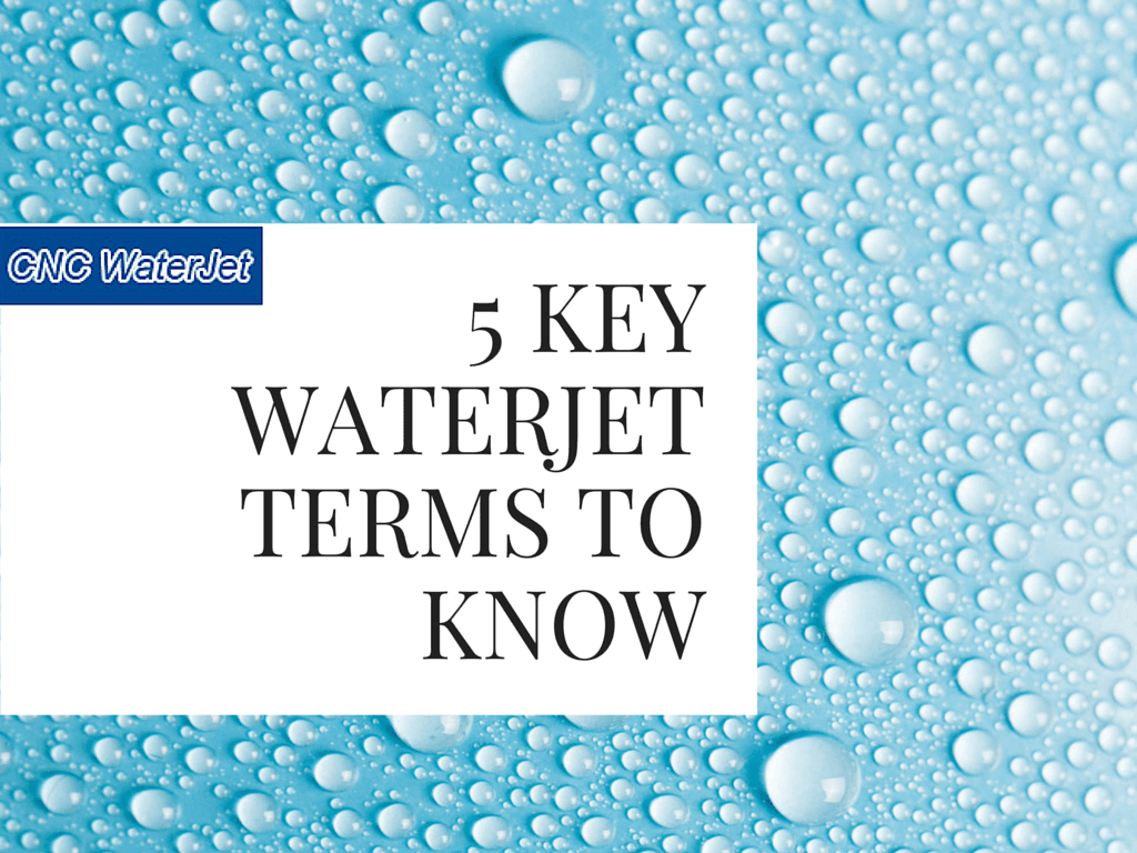 5 key waterjet terms to know