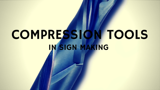 Compression Tools in Sign Making