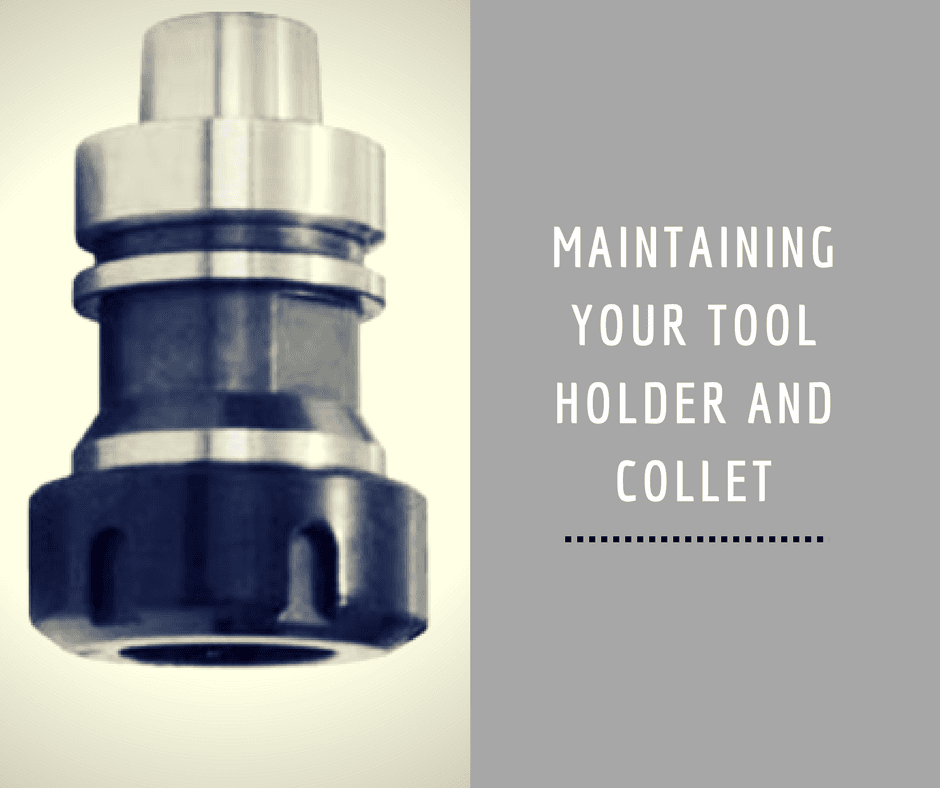 Maintaining your tool holder and collet